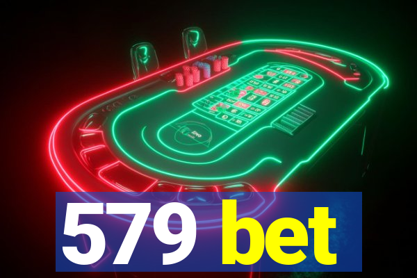 579 bet